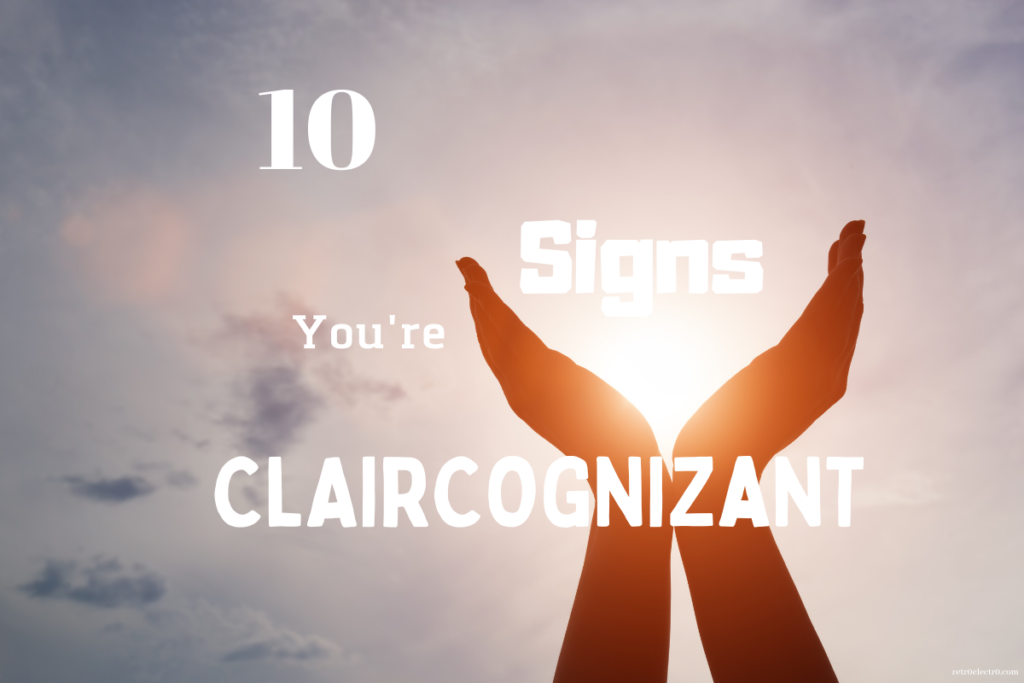 10 Signs You’re Claircognizant